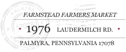 Farmstead Farmers Market, 1976 Laudermilch Rd., Palmyra, PA 17078